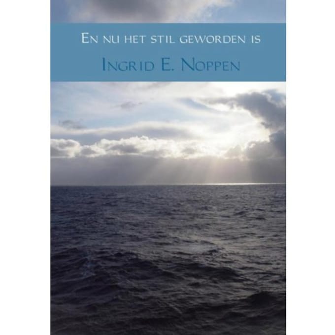 En Nu Het Stil Geworden Is - Ingrid E. Noppen