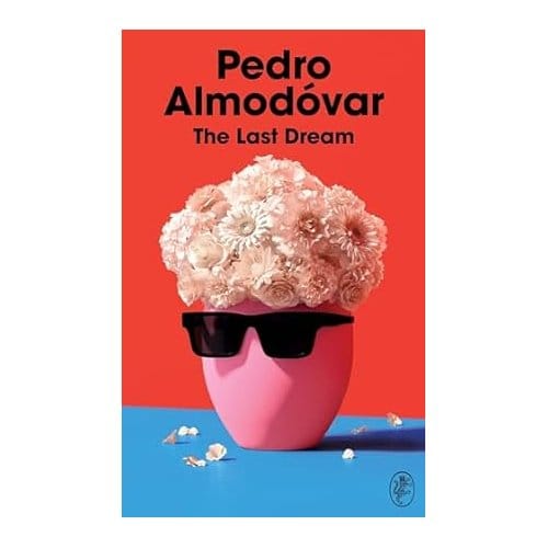 The Last Dream - Pedro Almodovar