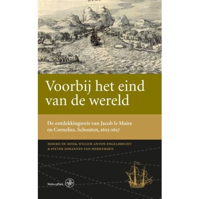 Voorbij Het Eind Van De Wereld - Werken Van De Linschoten-Vereeniging - Sjoerd de Meer