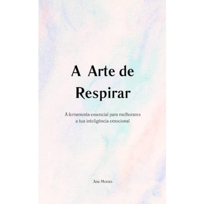 A Arte De Respirar - Ana Morais