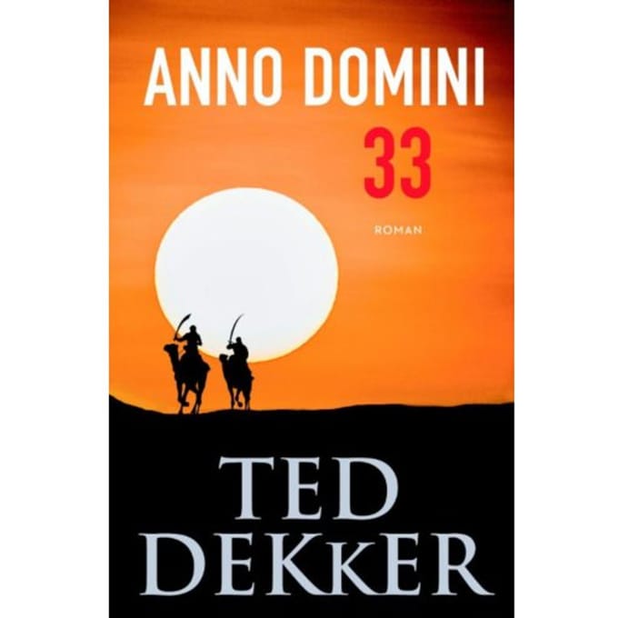 Anno Domini 33 - Ted Dekker