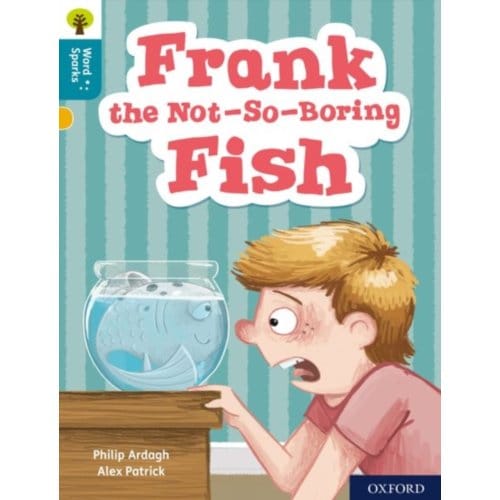 Oxford Reading Tree Word Sparks: Level 9: Frank The Not-So-Boring Fish - Oxford Reading Tree Word - Philip Ardagh