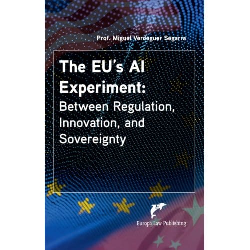 The Eu’s Ai Experiment: - Miguel Verdeguer Segarra