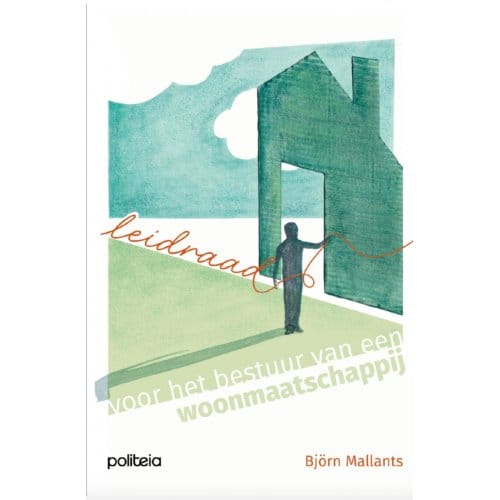 Leidraad Voor Het Bestuur Van Een Woonmaatschappij - Bjorn Mallants