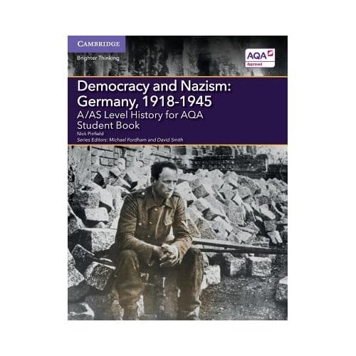 A/As Level History For Aqa Democracy And Nazism: Germany, 1918-1945 Student Book - Nick Pinfield