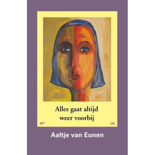 Alles Gaat Altijd Weer Voorbij - Aaltje van Eunen