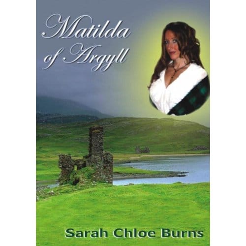 Matilda Of Argyll - Sarah Chloe Burns