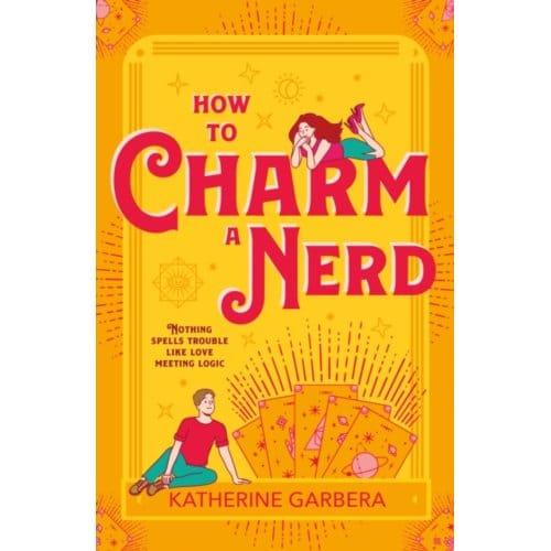 How To Charm A Nerd - Wicked Sisters - Garbera, Katherine