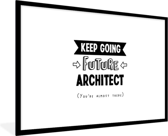 Fotolijst incl. Poster - Quote - Architect - Studeren - 120x80 cm - Posterlijst