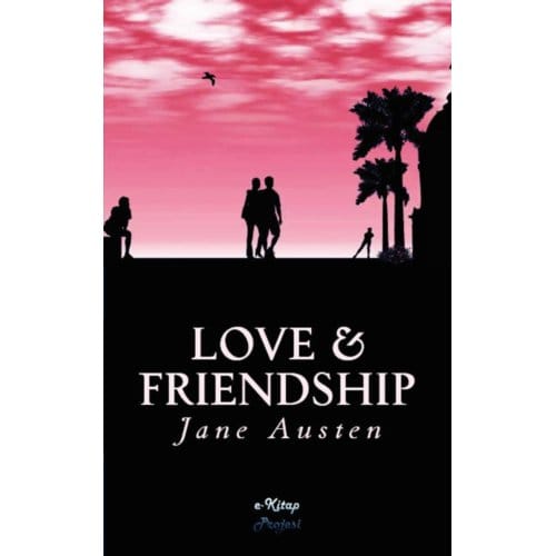 Love & Friendship - Jane Austen