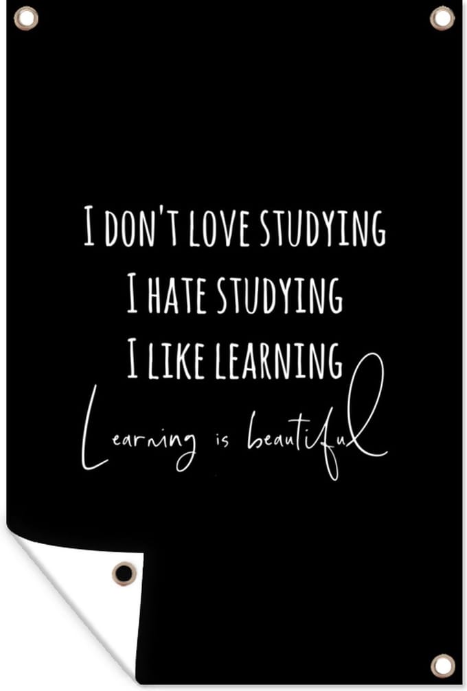 Tuinposters buiten Quote - Leren - Studeren - 60x90 cm - Tuindoek