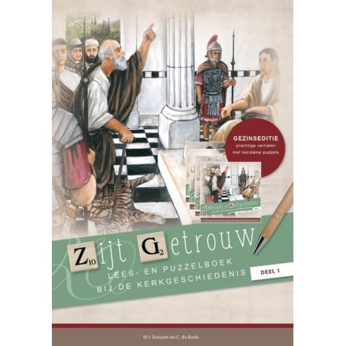 Zijt Getrouw, Deel 1 - Historische Verhalen Voor Jong En Oud - C de Bode