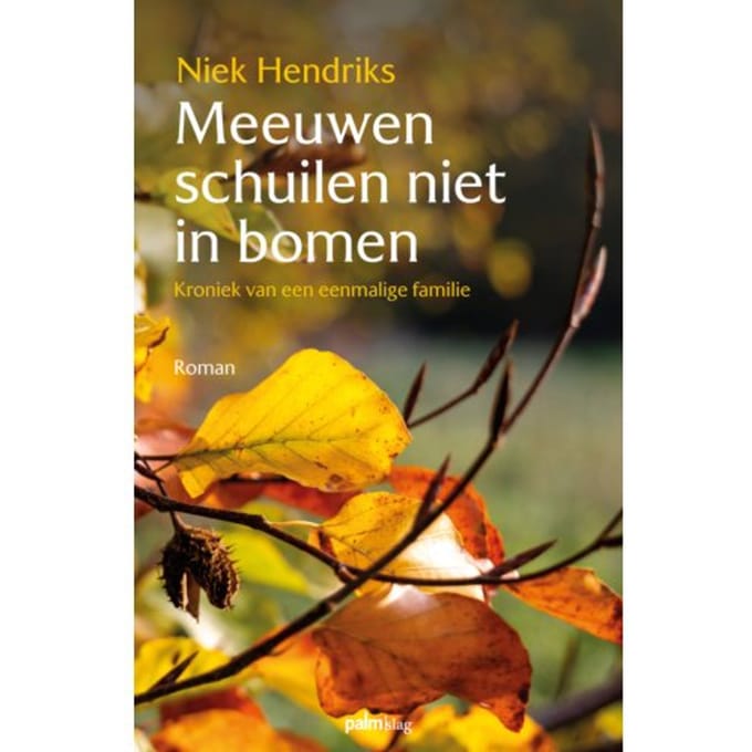 Meeuwen Schuilen Niet In Bomen - Niek Hendriks
