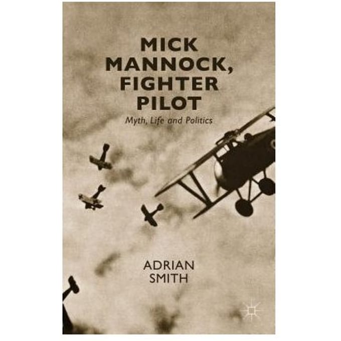 Mick Mannock, Fighter Pilot - Adrian Smith