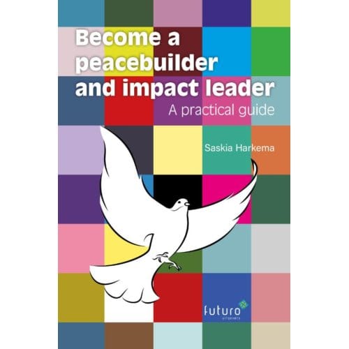 Become A Peacebuilder And Impact Leader - Saskia Harkema