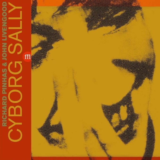 Richard Pinhas & John Livengood - Cyborg Sally (2 LP)