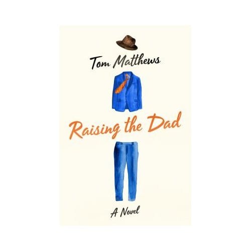 Raising The Dad - Tom Matthews