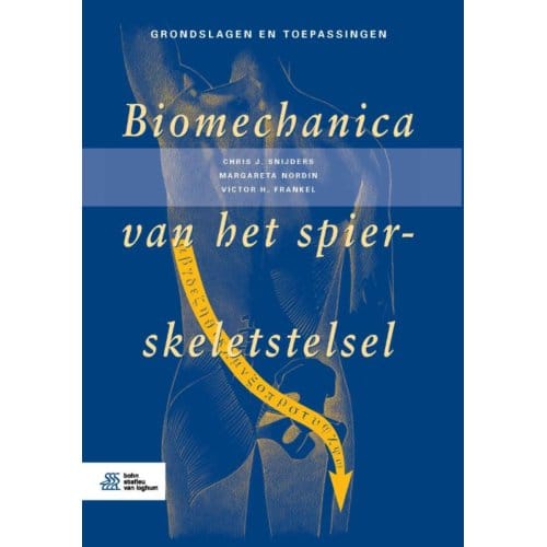 Biomechanica Van Het Spier-Skeletstelsel - Chris J. Snijders