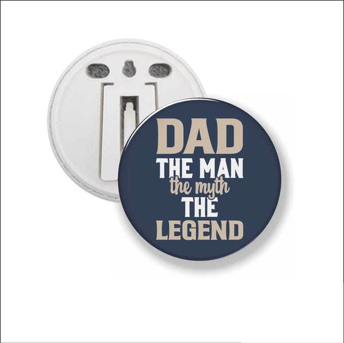 Button Met Clip 58 MM - Dad The Man The Myth The Legend