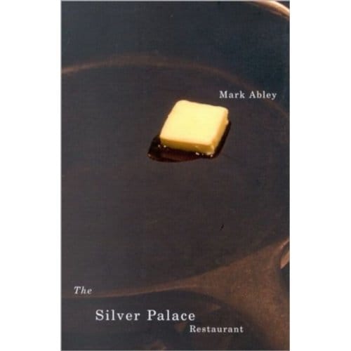 The Silver Palace Restaurant - Hugh Maclennan Poetry Series - Mark Abley
