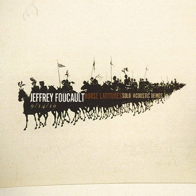 Jeffrey Foucault - Horse Latitudes (CD)