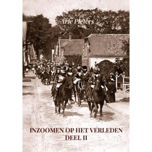 Inzoomen Op Het Verleden, Deel Ii - Arie Pieters
