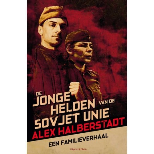 De Jonge Helden Van De Sovjet-Unie - Alex Halberstadt