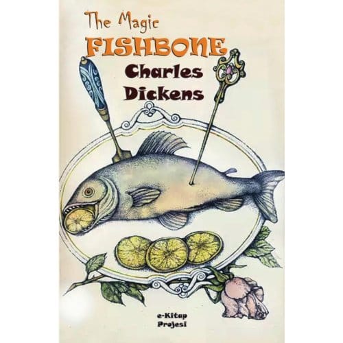 The Magic Fishbone - Charles Dickens