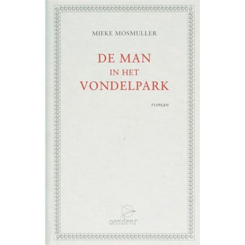 De Man In Het Vondelpark - Mieke Mosmuller