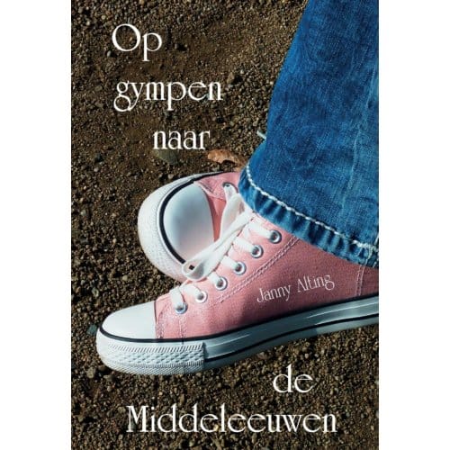 Op Gympen Naar De Middeleeuwen - Janny Alting