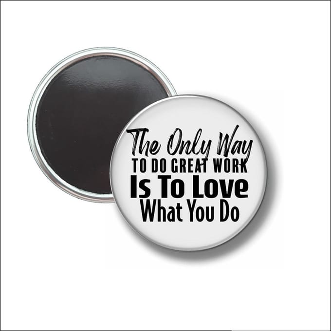 Button Met Magneet 58 MM - The Only Way To Do Great Work - NIET VOOR KLEDING