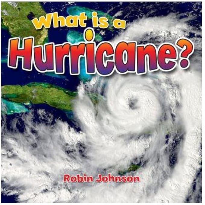What Is A Hurricane? - Robin Johnson
