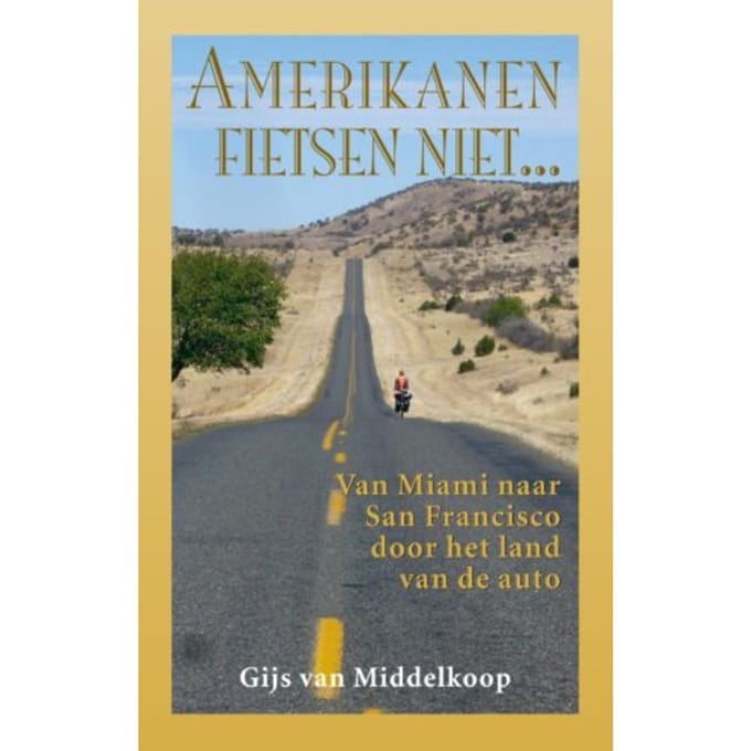 Amerikanen Fietsen Niet... - Gijs van Middelkoop