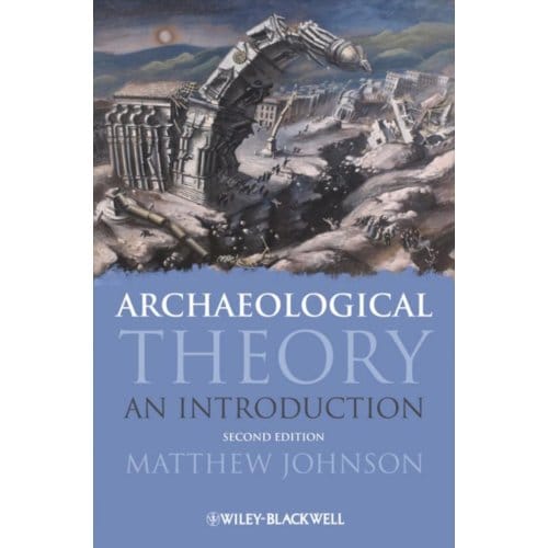 Archaeological Theory - Johnson, Matthew