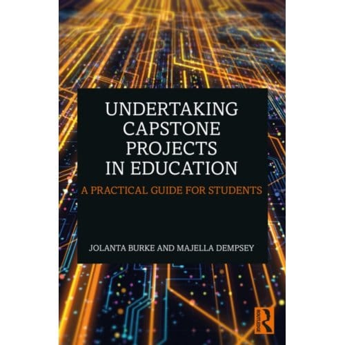 Undertaking Capstone Projects In Education - Burke, Jolanta