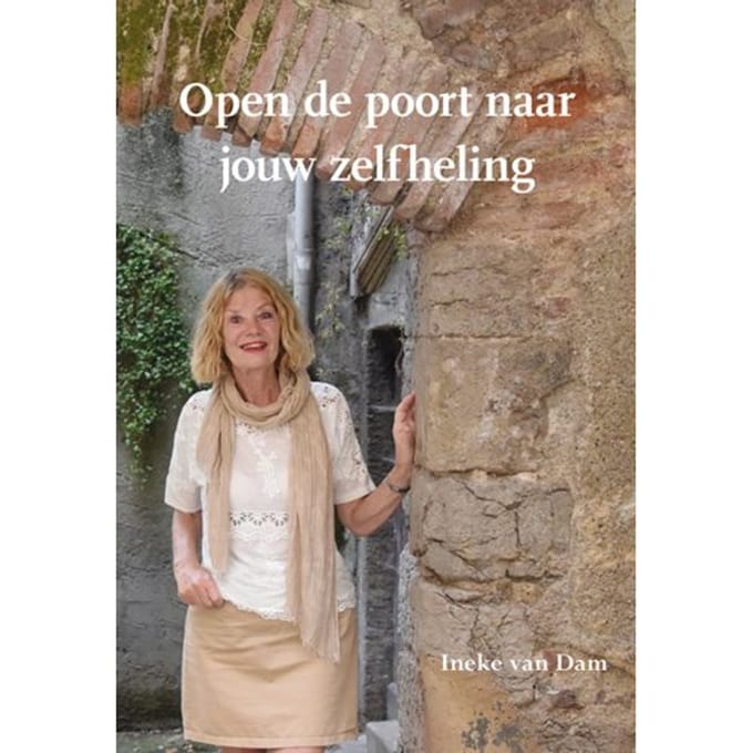 Open De Poort Naar Jouw Zelfheling - Ineke van Dam
