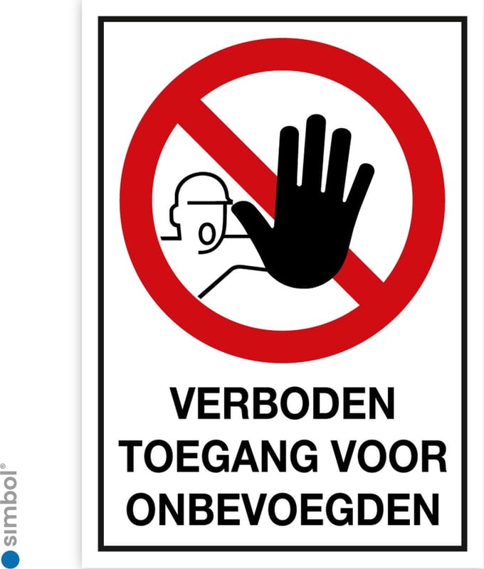 Simbol - Bord Verboden Toegang voor Onbevoegden - Dibond - Formaat 40 x 60 cm.