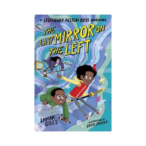 The Last Mirror On The Left - A Legendary Alston Boys Adventure - Lamar Giles