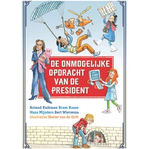 De Onmogelijke Opdracht Van De President - Roland Kalkman