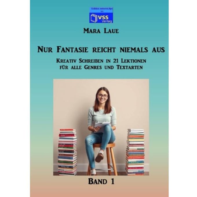 Nur Fantasie Reicht Niemals Aus - Band 1 - Mara Laue