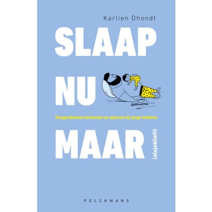 Slaap Nu Maar (Alsjeblieft) - Karlien Dhondt
