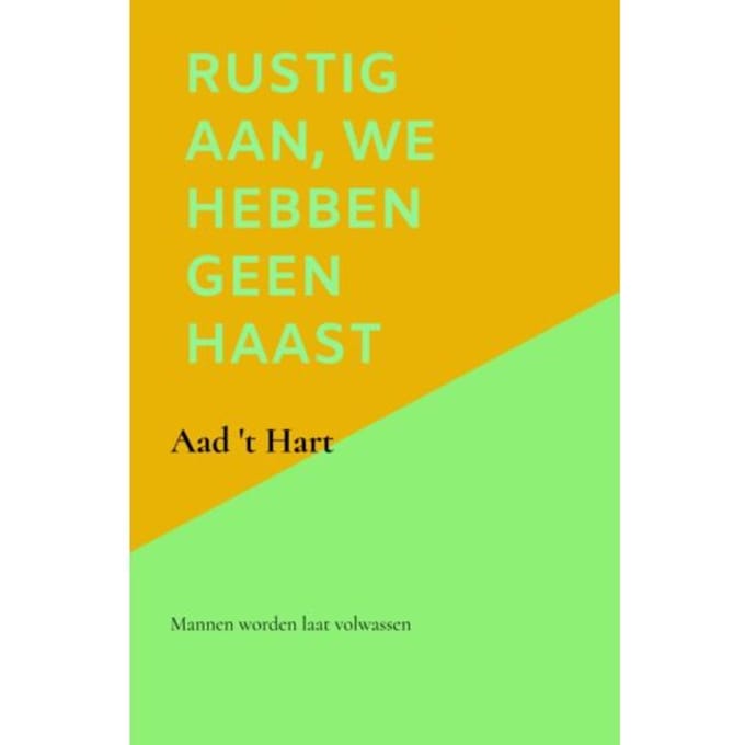 Rustig Aan, We Hebben Geen Haast - Aad 't Hart