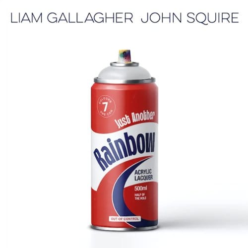 Just Another Rainbow - Liam Gallagher & John Squire