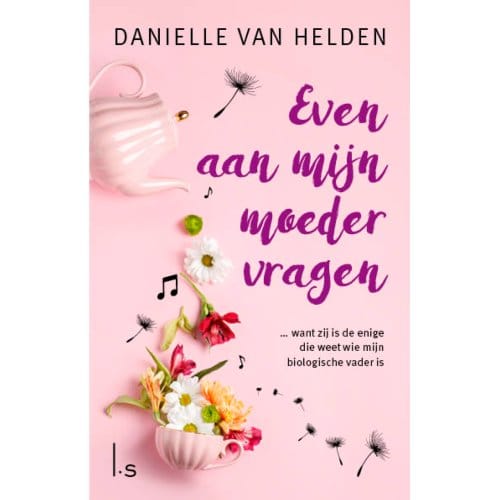 Even Aan Mijn Moeder Vragen - Danielle van Helden