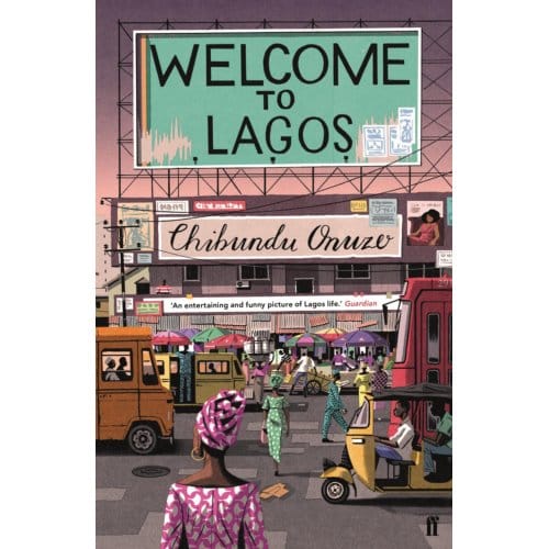 Welcome To Lagos - Chibundu Onuzo