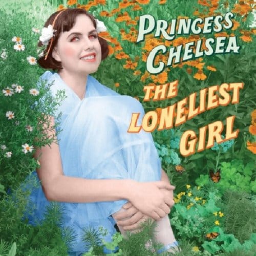 Loneliest Girl - Princess Chelsea