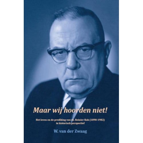 Maar Wij Hoorden Niet! - W. van der Zwaag