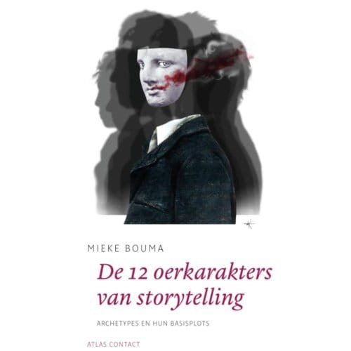 De 12 Oerkarakters In Storytelling - De Schrijfbibliotheek - Mieke Bouma