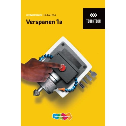 Touchtech Verspanen / Niveau 3/4 1a / Leerwerkboek