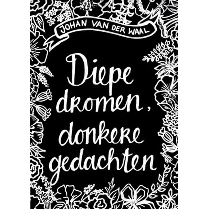 Diepe Dromen, Donkere Gedachten - Johan van der Waal